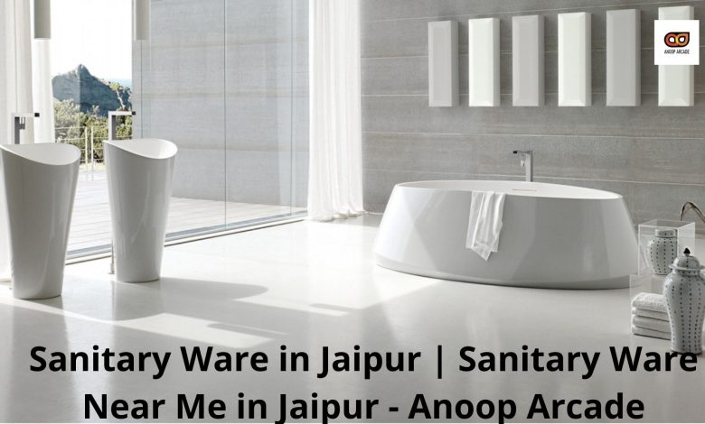 Sanitary Ware in Jaipur Sanitary Ware Near Me in Jaipur - Anoop Arcade