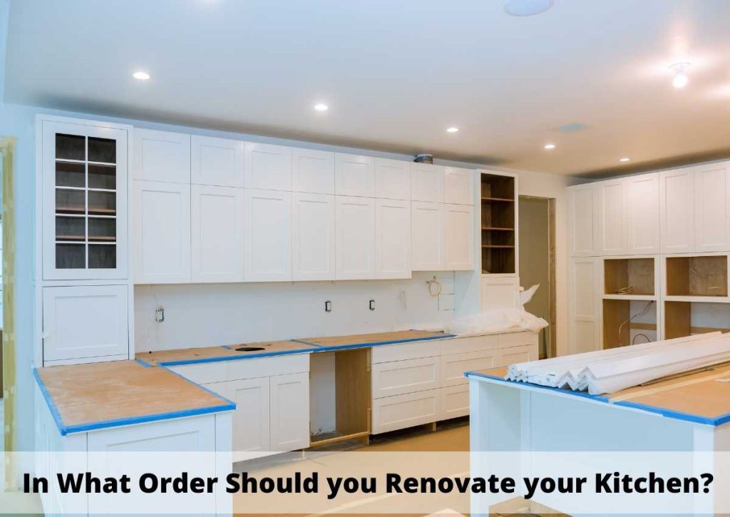 In What Order Should you Renovate your Kitchen?