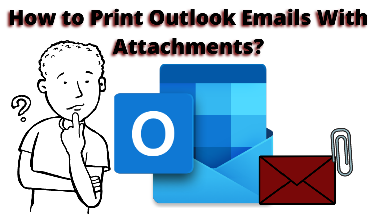 print outlook emails with attachments